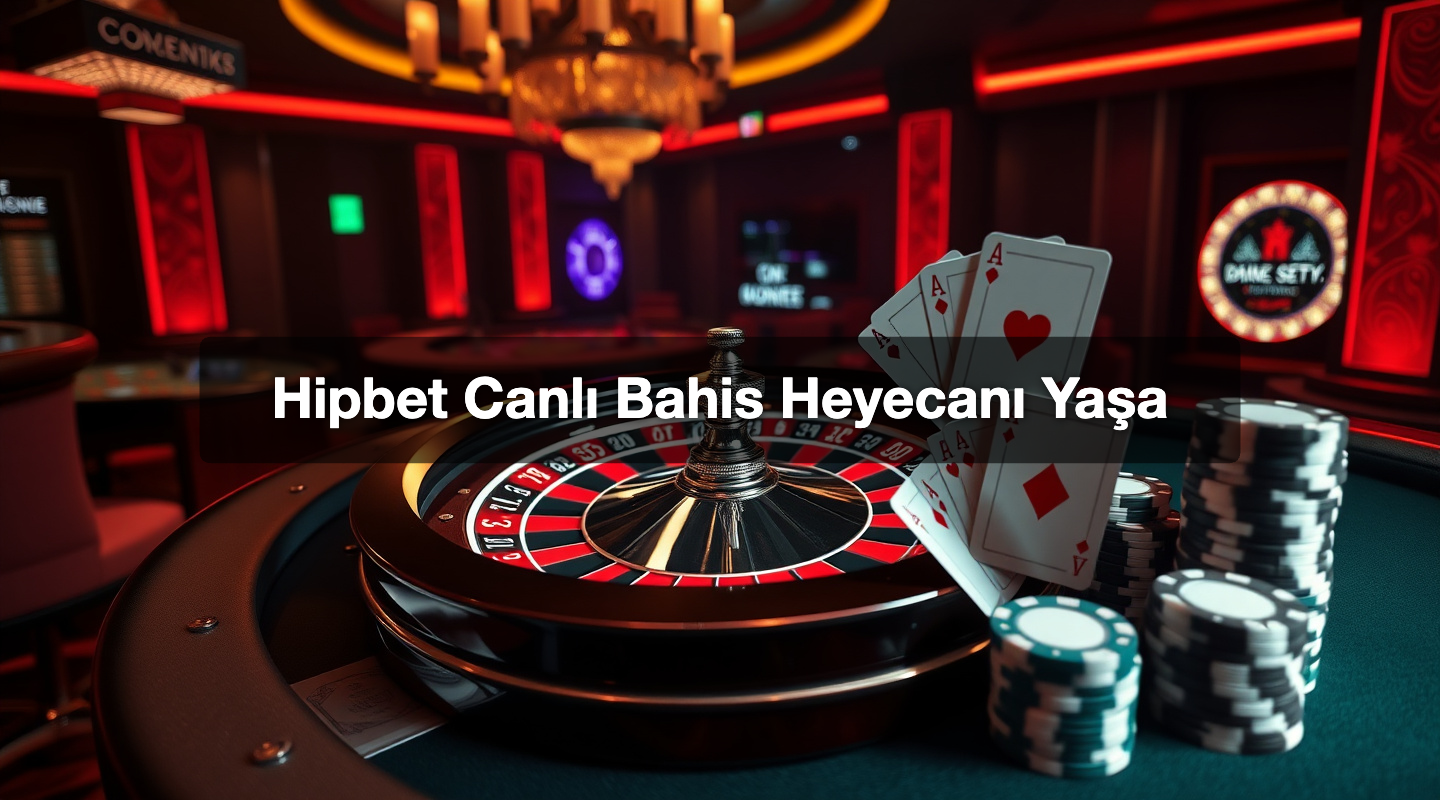 Hipbet Canlı Bahis Heyecanı Yaşa